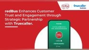 Business News | RedBus Partners with Truecaller to Enhance Customer Trust and Engagement