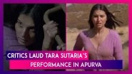 Apurva Review: Tara Sutaria&rsquo;s Performance In Nikhil Nagesh Bhat&rsquo;s Film Leaves Critics Impressed
