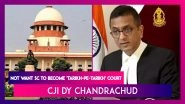 CJI Chandrachud Says Do Not Want Supreme Court To Become &lsquo;Tarikh-Pe-Tarikh&rsquo; Court