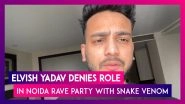 Elvish Yadav Denies Involvement In Rave Party With Snake Venom, Says &lsquo;Don&rsquo;t Spoil My Name, All Allegations Are Fake&rsquo;