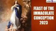 Feast of the Immaculate Conception 2023 Date, Meaning and Significance: Everything To Know About Solemnity of the Immaculate Conception