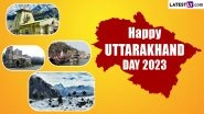 Uttarakhand Day 2023 Wishes & Greetings: Facebook Messages, WhatsApp Status, Images and HD Wallpapers To Celebrate Uttarakhand Sthapna Diwas