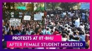 Uttar Pradesh: Students Protest At IIT-BHU Campus In Varanasi After Female Student Molested By Bike-Borne Men