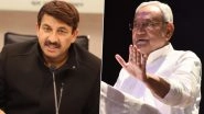 &lsquo;Nitish Kumar Watches Dirty Movies At Night&rsquo;: Manoj Tiwari Attacks Bihar CM For His Remarks on Population Control