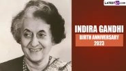 Indira Gandhi Birth Anniversary 2023 Date, History and Significance: Remembering the First Female Prime Minister of India and One of Nation's Most Influential Politicians
