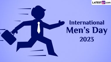 International Men's Day 2023 Quotes: Sayings, Images, Wallpapers, Greetings and Messages To Share and Honour the Men in Your Life