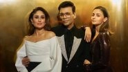 Koffee With Karan Season 8: Karan Johar Drops Stunning Pics With His &lsquo;Favourite Girls&rsquo; Kareena Kapoor Khan and Alia Bhatt Ahead of Episode 4 Streaming on Disney+ Hotstar