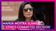 Mahua Moitra Cash-For-Query Row: TMC Leader Slams Ethics Committee Report, Calls It &lsquo;Kangaroo Court Decision&rsquo;