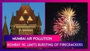 Mumbai Air Pollution: Bombay HC Permits Bursting Of Firecrackers For Three Hours From 7 PM To 10 PM On Diwali Amid Rising Concerns Over Poor AQI