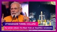 Uttarakhand Tunnel Collapse PM Narendra Modi Urges To Pray For 41 Trapped Workers In Uttarkashi, Says &lsquo;Government Leaving No Stone Unturned&rsquo;