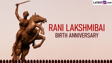 Rani Lakshmi Bai Jayanti 2023 Date, History and Significance: Remembering the Brave Queen of Jhansi, Rani Laxmibai on Her Birth Anniversary