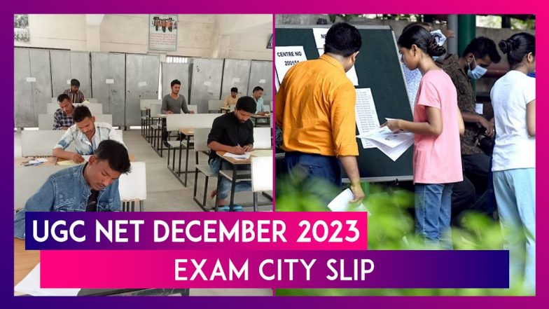 UGC NET December 2023: National Eligibility Test’s Exam City Slip Might ...