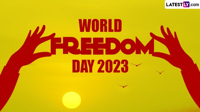 World Freedom Day 2023: Quotes on Freedom To Share on This Day That ...