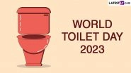 World Toilet Day 2023 Date, Theme, History and Significance: Know All About the Day Focussing on Making Safe Sanitation Accessible to Everyone