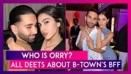 Who Is Orry? All You Need to Know About Sara Ali Khan, Ananya Panday's BFF