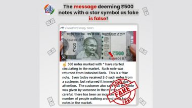 Rs 500 Notes With Star Symbol Are Fake? PIB Fact Check Reveals Truth About Viral Message