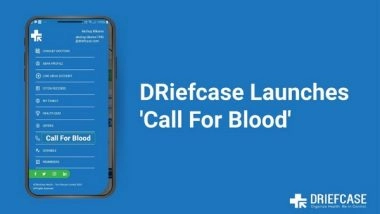 Business News | DRiefcase Launches a New App Feature - Call for Blood: Connecting Donors and Patients in Need