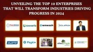 Business News | Unveiling the Top 10 Enterprises That Will Transform Industries Driving Progress in 2024
