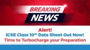 Business News | Alert! ICSE Class 10th Date Sheet & Time Table Out Now! Time to Turbocharge Your Preparation