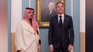 World News | Saudi Foreign Minister, US Secy Blinken Discuss Gaza Situation, Regional Issues