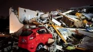World News | US: 6 People Dead After Tornadoes Strike Tennessee