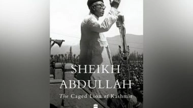 Business News | HarperCollins Presents SHEIKH ABDULLAH - The Caged Lion of Kashmir by Chitralekha Zutshi (The Second Book in the Indian Lives Series)