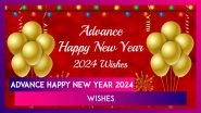 Happy New Year 2024 In Advance Wishes: Images And Greetings To Share With Your Friends And Family