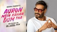Auron Mein Kahan Dum Tha: Ajay Devgn, Tabu and Jimmy Shergill's Movie to Release on April 26, 2024