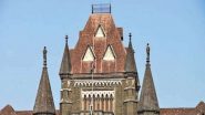 'Don't Compel Us To Pass Drastic Orders': Bombay High Court Urges Maharashtra Government To Take Issue of Construction of New High Court Complex 'More Seriously'