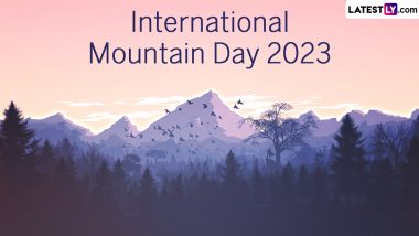 International Mountain Day 2023 Date, Theme, History and Significance: Know About the Day That Highlights the Importance of Mountains