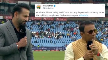‘Truly Made My Year’ Irfan Pathan Expresses Gratitude After Sunil Gavaskar Praises His Analysis on TV Show During IND vs SA 1st Test 2023
