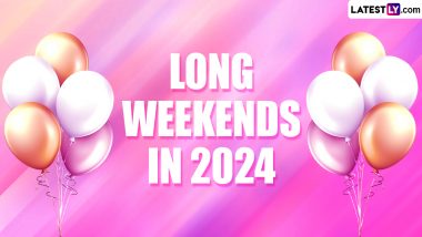 Long Weekends in 2024 List: Check the New Year Calendar With Holiday Dates To Plan Your Travel and Holidays This Year