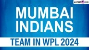 Mumbai Indians Team in WPL 2024: Players Bought by MI-W at Women&rsquo;s Premier League Auction, Check Full Squad