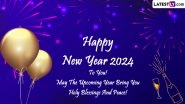Happy New Year 2024 in Advance Greetings, Wishes and HNY Images: Send Messages, WhatsApp Stickers, HD Wallpapers, Quotes and GIFs to Celebrate New Year&rsquo;s Eve