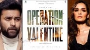 Operation Valentine: Varun Tej and Manushi Chhillar Film Postponed; New Release Date To Be Announced Soon (View Post)