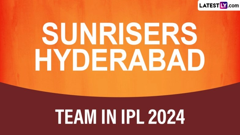 Sunrisers Hyderabad Team in IPL 2024: Players Bought by SRH at Indian Premier League Auction, Check Full Squad