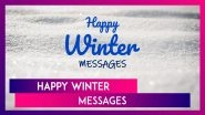 Happy Winter: Messages To Share With Friends And Family As You Enjoy Chilly Weather