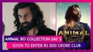 Animal Box Office Collection Day 5: Ranbir Kapoor&rsquo;s Crime Thriller To Soon Enter The Rs 500 Crore Club