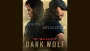The Terminal List &ndash; Dark Wolf: Prime Video Announces Prequel Series to the Popular 2022 Action-Thriller Starring Chris Pratt (See Post)
