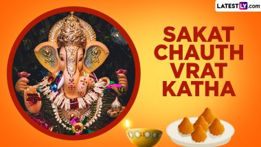 Sakat Chauth Vrat Katha Video: Celebrate Lambodara Sankashti Chaturthi 2024 by Worshipping Lord Ganesha With Utmost Devotion (Watch)