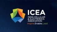 Indian Cellular and Electronics Association Praises Government&rsquo;s Move To Slash Import Duty to 10% on Key Components for Manufacturing Mobile Phones, Welcomes New Policy