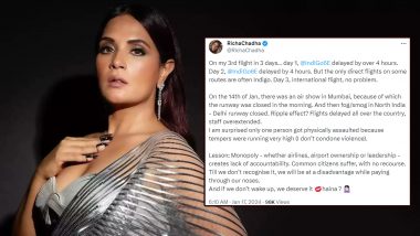 Richa Chadha SLAMS IndiGo Airlines After Facing Four-Hour Delay With Her Flight, Actress Calls It ‘Lack of Accountability’