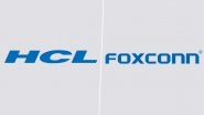 Foxconn Teams Up With HCL Group To Start Chip Packaging and Testing Venture in India, Invests USD 37.2 Million: Report