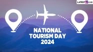 National Tourism Day 2024 Images & HD Wallpapers for Free Download Online: Quotes and WhatsApp Messages To Share Celebrating Tourism Day in India