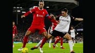 Carabao Cup 2023&ndash;24: Liverpool Ousts Fulham To Set Up Final Against Chelsea at Wembley Stadium
