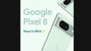 Google Pixel 8 &lsquo;Mint&rsquo; Variant Now Available for Purchase on Flipkart for Limited Time; Check Details