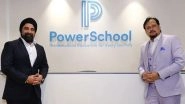 Business News | EdTech Leader PowerSchool Makes Substantial Infrastructure Investment in India & Aims to Expand the India Employee Base to 2000 in 3-5 Years