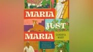 Business News | HarperCollins Presents MARIA, JUST MARIA by Sandhya Mary