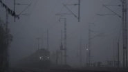 India News | 18 Trains Delhi-bound Trains Running Late as Fog Impacts Visibility