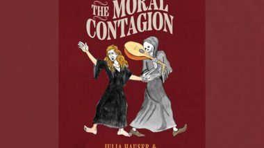 Business News | HarperCollins India Presents The Moral Contagion by Julia Hauser and Sarnath Banerjee